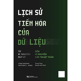 Lịch Sử Tiến Hoá Của Dữ Liệu (Tác giả: Chris Wiggins, Matthew L. Jones) - Chris Budd
