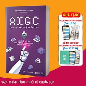 Sách AIGC: Thời Đại Trí Tuệ Nhân Tạo - Cơ Hội & Rủi Ro Của Một Số Ngành Nghề Trong Tương Lai - Trí