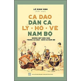 Sách Ca dao dân ca Lý - Hò - Vè Nam Bộ - Lý Nam