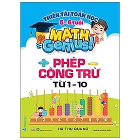 Sách Thiên Tài Toán Học (5 - 6 Tuổi) - Phép Cộng Trừ Từ 1- 10