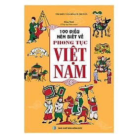 Sách 100 Điều Nên Biết Về Phong Tục Việt Nam - Minh Minh
