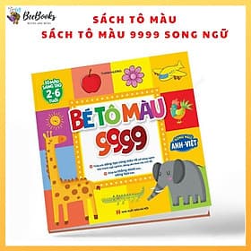 Bé Tô Màu 9999 Song Ngữ Anh- Việt Cho Bé Tô Màu Sáng Tao Từ 2-6 Tuổi- Giúp bé thông minh hơn, sáng tạo hơn - Việt An