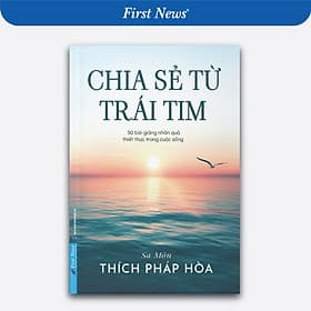 Chia Sẻ Từ Trái Tim - Thích Pháp Hòa - First News - 