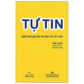 Sách Tự Tin - Nghệ Thuật Giúp Bạn Đạt Được Mọi Ước Muốn - Thu