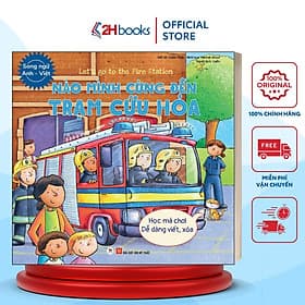 Song Ngữ Anh Việt, Nào Mình Cùng Đến Trạm Cứu Hỏa- 2HBooks - Việt Anh