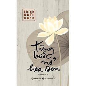 Từng Bước Nở Hoa Sen (Thiền sư Thích Nhất Hạnh) - Saigon Books