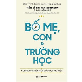 Bố mẹ, con và trường học: Con đường đến với giáo dục ưu việt - Bản Quyền - Thái Vi