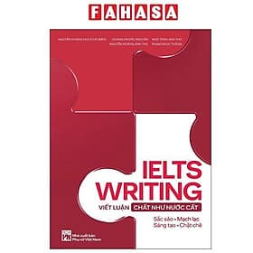 Sách IELTS Writing - Viết Luận Chất Như Nước Cất - Tác giả Nguyễn Hoàng Huy - Hú