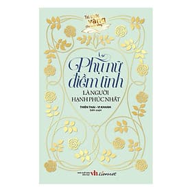 Sách Phụ Nữ Điềm Tĩnh Là Người Hạnh Phúc Nhất - 