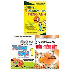 COMBO ĐỀ KIỂM TRA TOÁN - TIẾNG VIỆT - TIẾNG ANH LỚP 1
