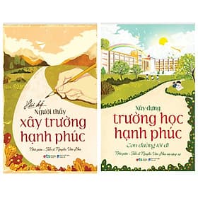Combo: Xây Dựng Trường Học Hạnh Phúc + Người Thầy Xây Ngôi Trường Hạnh Phúc - Hạ