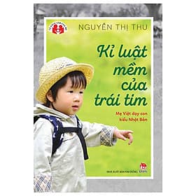 Sách Kỉ Luật Mềm Của Trái Tim - Mẹ Việt Dạy Con Kiểu Nhật Bản - Nha Nha