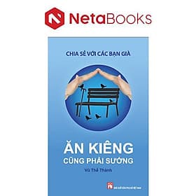 Chia Sẻ Với Các Bạn Già - Ăn Kiêng Cũng Phải Sướng - An Nam