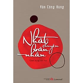 Nhặt chuyện văn nhân (Chân dung văn học) - Chuyện