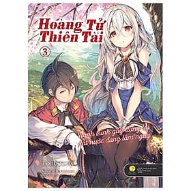 Hoàng Tử Thiên Tài - Hành Trình Gây Dựng Lại Đất Nước Đang Lâm Nguy - Tập 3 - Gã