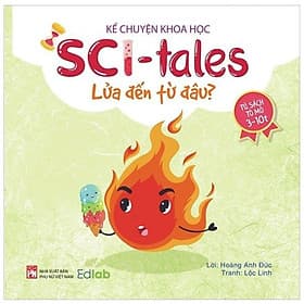 Kể Chuyện Khoa Học - Sci-Tales - Lửa Đến Từ Đâu? - Chuyện