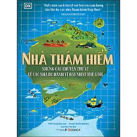 Sách Nhà thám hiểm - những câu chuyện thú vị về các nhà du hành vĩ đại nhất thế giới - Thu Hà