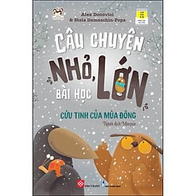 Sách Câu Chuyện Nhỏ, Bài Học Lớn - Cứu Tinh Của Mùa Đông - Do