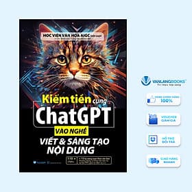 Kiếm Tiền Cùng ChatGPT - Vào Nghề Viết & Sáng Tạo Nội Dung (Văn Lang) - 