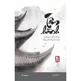 Sách Tâm Hành - Giữ Tâm Điềm Tĩnh, Sống Đời Thảnh Thơi - HAN