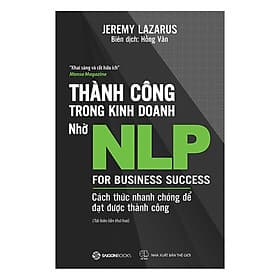 Thành Công Trong Kinh Doanh Nhờ NLP - Cách Thức Nhanh Chóng Để Đạt Được Thành Công_SGB - Do