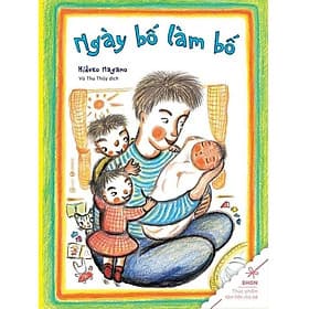 Ehon - Thực Phẩm Tâm Hồn Cho Bé - Ngày Bố Làm Bố - Lâm Hà