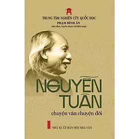 Nguyễn Tuân - Chuyện Văn Chuyện Đời - Chuyện