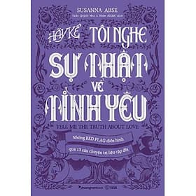 Hãy Kể Tôi Nghe Sự Thật Về Tình Yêu - Phương Hà