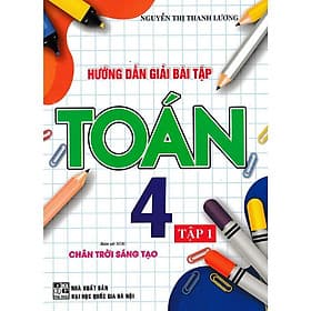 Hướng Dẫn Giải Bài Tập Toán 4 - Tập 1 - Bám Sát SGK Chân Trời Sáng Tạo - Hồng Ân - Chà