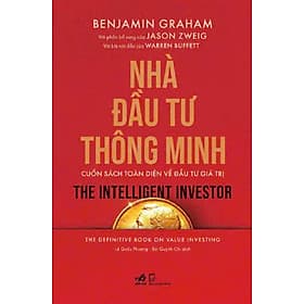 NHÀ ĐẦU TƯ THÔNG MINH – Benjamin Graham, Jason Zweig – Lê Quốc Phương, Bùi Quỳnh Chi dịch – Nhã Nam – NXB Dân Trí - 
