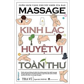 Massage kinh lạc huyệt vị toàn thư - 