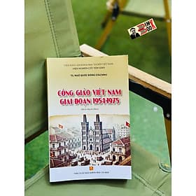 CÔNG GIÁO VIỆT NAM GIAI ĐOẠN 1945-1975 – TS. Ngô Quốc Đông – NXB KHXH - TS Barbara De Angelis