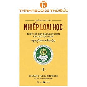 Nhiếp Loại Học: Thiết Lập Con Đường Lý Luận Khai Mở Tuệ Nhãn - Tập 1 - Thái Hà Books - Lý Nhĩ