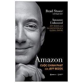 Sách Kinh Tế- Kinh Doanh - Amazon - Cuộc Chinh Phạt Của Jeff Bezos - Saigon Books