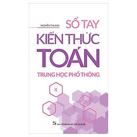 Sách Sổ Tay Kiến Thức Toán Trung Học Phổ Thông - Minh Trung