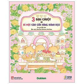 3 Bạn Chuột Và Bí Mật Của Cửa Hàng Bánh Kẹo - Bi Chu