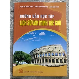 Hướng dẫn học tập lịch sử văn minh thế giới