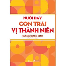 Sách Nuôi Dạy Con Trai Vị Thành Niên - Marissa Garcia Soria