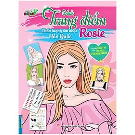 Sách Trang Điểm Thần Tượng Âm Nhạc Hàn Quốc - Rosie -Thỏa Sức Sáng Tạo Cùng Sticker Trong Suốt - Minh Quốc