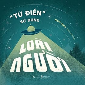 Từ Điển Sử Dụng Loài Người - Matt Haig - AZ Việt Nam - Nam Việt