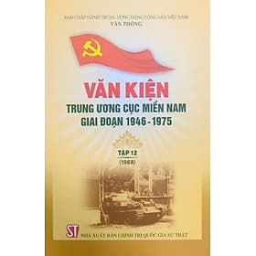 Văn kiện Trung ương Cục miền Nam giai đoạn 1946 – 1975, Tập 12 (1968) - Nhã Nam