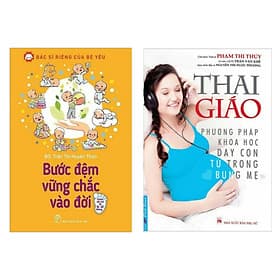 Combo Sách Thai Gíao Và Nuôi Dạy Con: Bước Đệm Vững Chắc Vào Đời + Thai Giáo - Phương Pháp Khoa Học Dạy Con Từ Trong Bụng Mẹ - Thái Vi