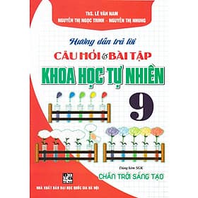 Hướng Dẫn Trả Lời Câu Hỏi Và Bài Tập Khoa Học Tự Nhiên 9 (Dùng Kèm SGK Chân Trời Sáng Tạo) - HA - Ume Chan