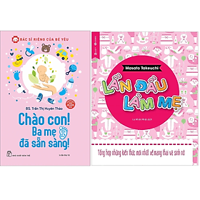 Combo 2Q: Chào Con! Ba Mẹ Đã Sẵn Sàng + Lần Đầu Làm Mẹ - Chà