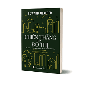 Chiến Thắng Của Đô Thị - Edward Glaeser