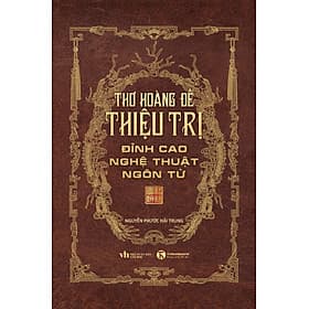 Sách Thơ Hoàng Đế Thiệu Trị - Đỉnh Cao Nghệ Thuật Ngôn Từ - Thu