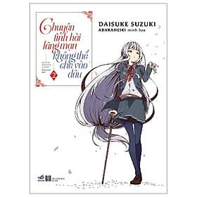Chuyện Tình Hài Lãng Mạn Không Thể Chê Vào Đâu - Tập 2