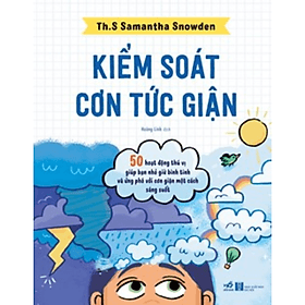 Sách Kiểm Soát Cơn Tức Giân - 50 Hoạt Động Thú Vị Giúp Bạn Nhỏ Giữ Bình Tĩnh Và Ứng Phó Với Cơn Giận Một Cách Sáng Suốt (NN) - Bình