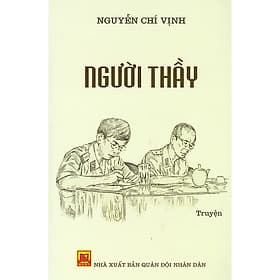 Sách NGƯỜI THẦY - (tác giả : thượng tướng Nguyễn Chí Vịnh) - 