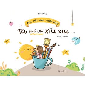 Nếu Một Mai Thức Dậy, Ta Nhỏ Lại Xíu Xiu (Tô Màu) - Thương Thương